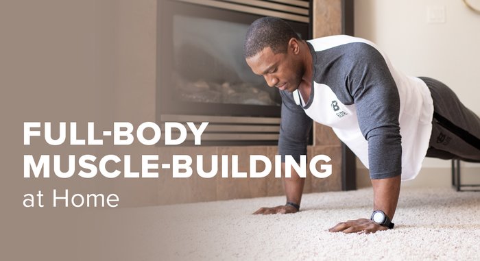 Full-Body Muscle-Building Home Workouts